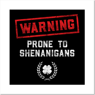 Warning Prone To Shenanigans Funny St Patricks Day Posters and Art